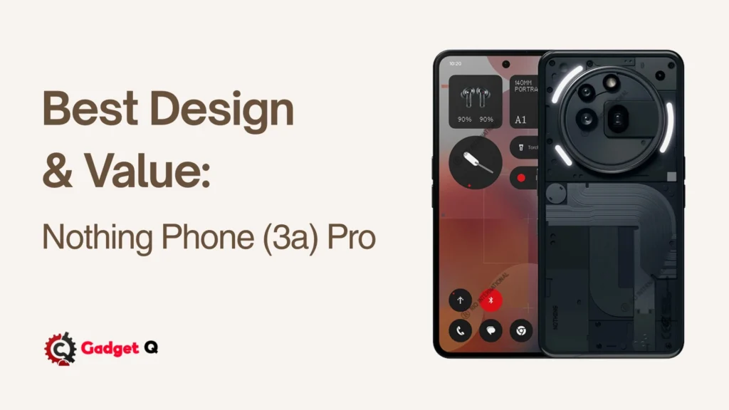 Best Design & Value Nothing Phone (3a) Pro